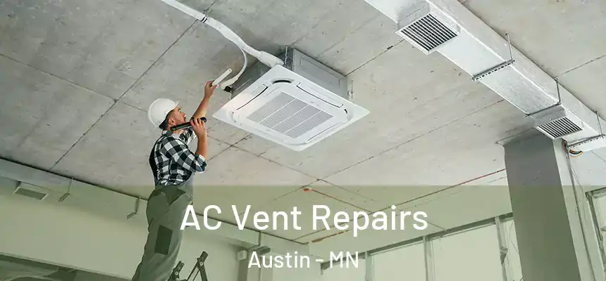  AC Vent Repairs Austin - MN