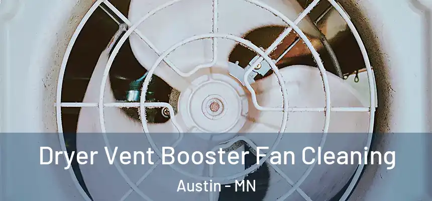  Dryer Vent Booster Fan Cleaning Austin - MN