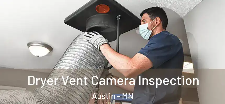  Dryer Vent Camera Inspection Austin - MN