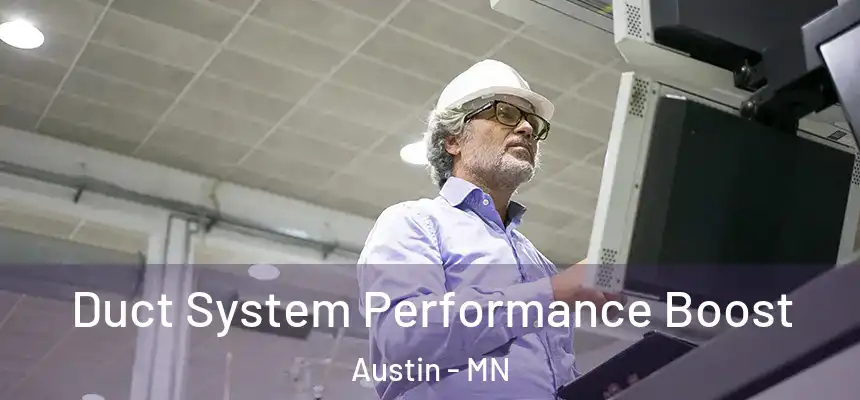  Duct System Performance Boost Austin - MN