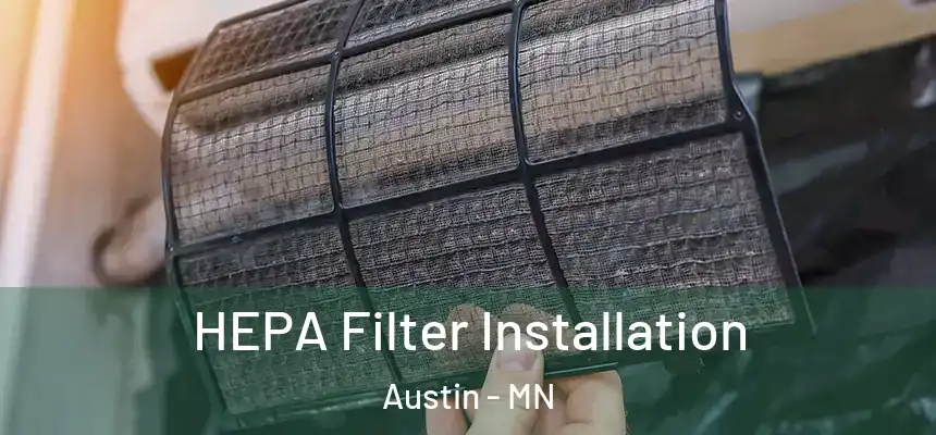 HEPA Filter Installation Austin - MN