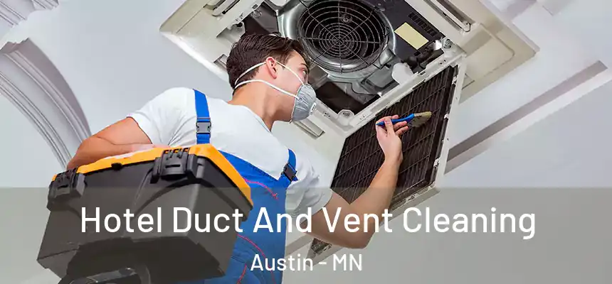  Hotel Duct And Vent Cleaning Austin - MN