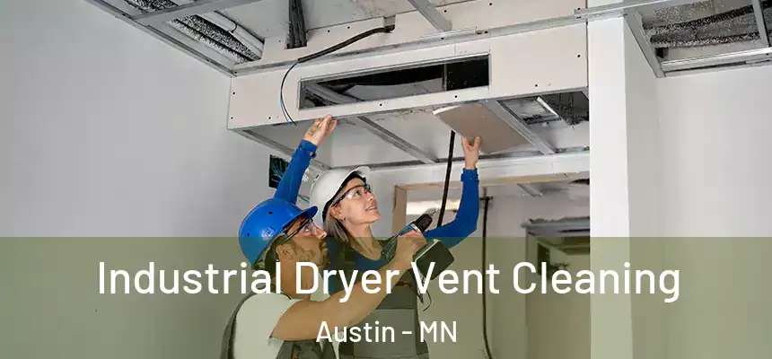 Industrial Dryer Vent Cleaning Austin - MN
