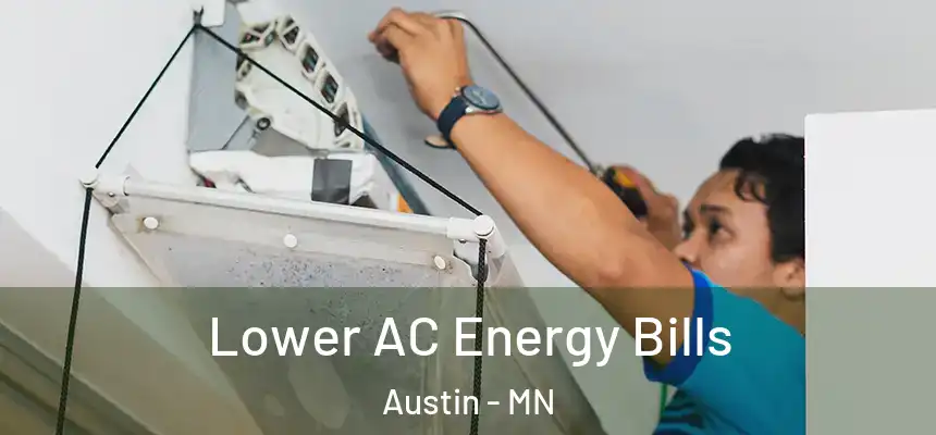 Lower AC Energy Bills Austin - MN