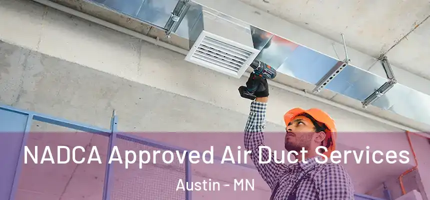 NADCA Approved Air Duct Services Austin - MN