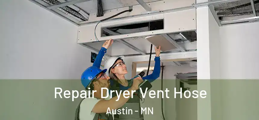 Repair Dryer Vent Hose Austin - MN