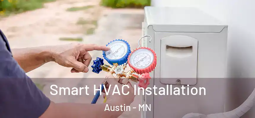  Smart HVAC Installation Austin - MN