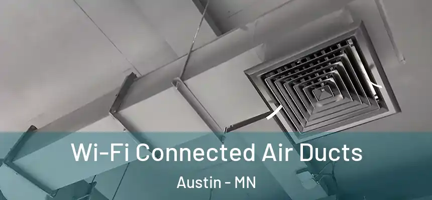  Wi-Fi Connected Air Ducts Austin - MN